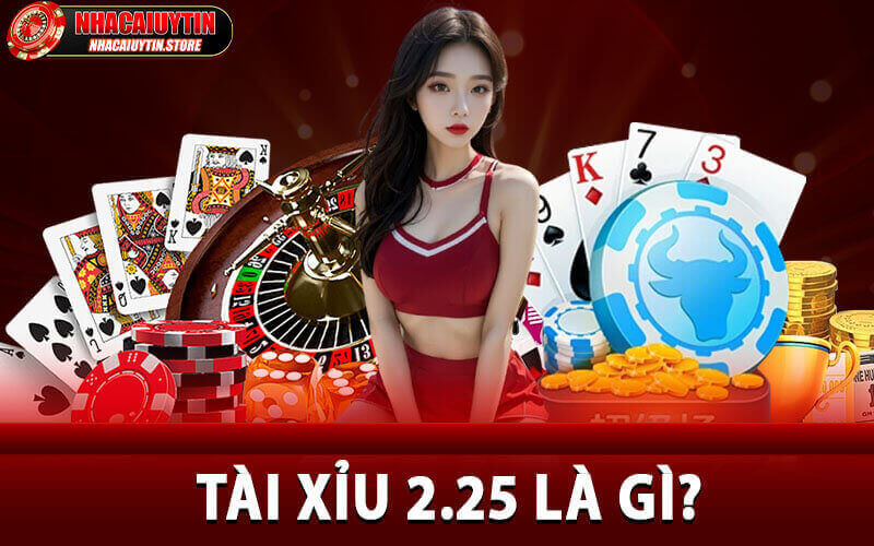 Tài Xỉu 2.25